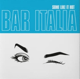 BAR ITALIA - Some like It Hot CD