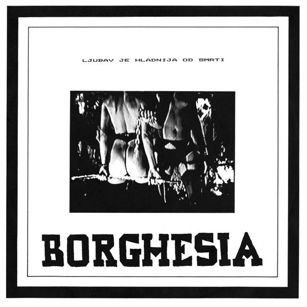BORGHESIA - Ljubav Je Hladnija Od Smrti LP