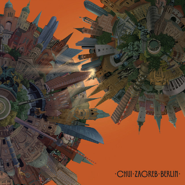 CHUI - Zagreb-Berlin 2LP