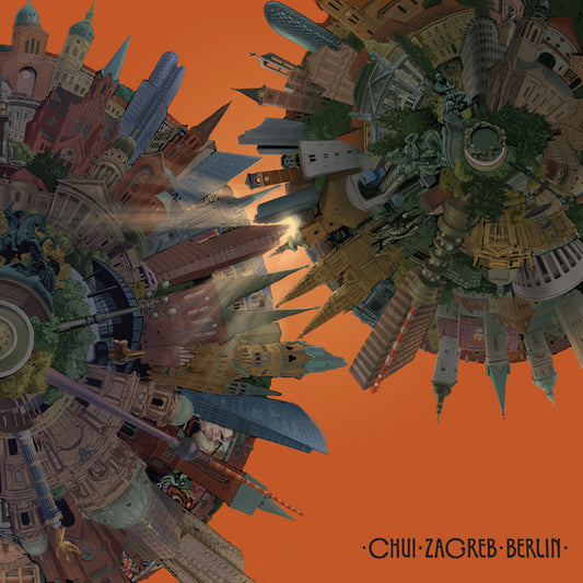 CHUI - Zagreb-Berlin 2LP