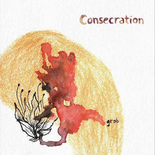 CONSECRATION - Grob LP