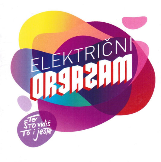 ELEKTRIČNI ORGAZAM - To Što Vidiš To I Jeste 2LP