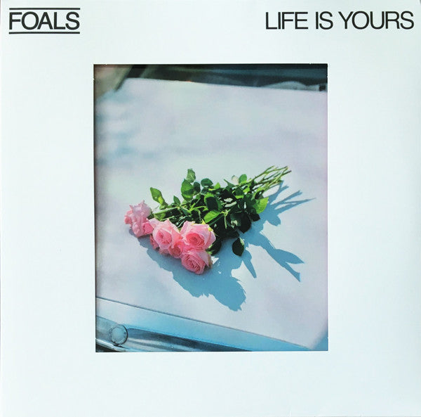 FOALS - Life Is Yours LP