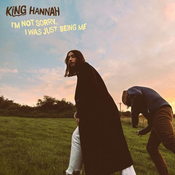 KING HANNAH - I M Not Sorry I Was Just Being Me LP