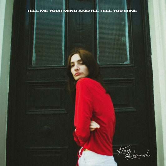 KING HANNAH - Tell Me Your Mind And I'll Tell You Mine LP