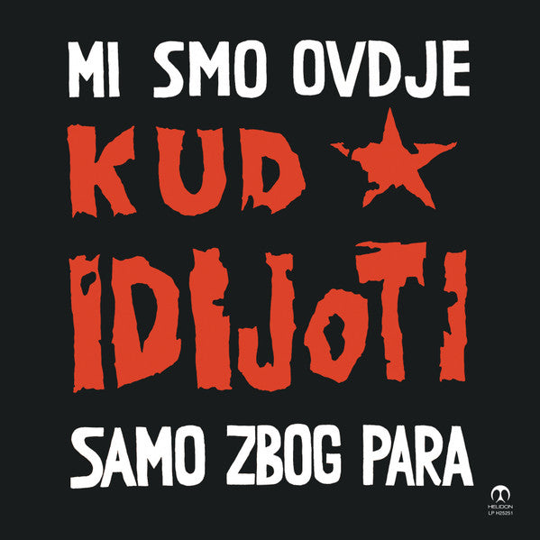 KUD IDIJOTI - Mi Smo Ovdje Samo Zbog Para LP