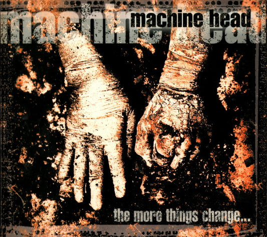 MACHINE HEAD - The More Things Change... CD