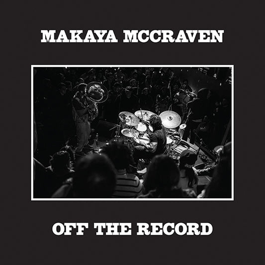 MAKAYA McCRAVEN - Off The Record 2LP