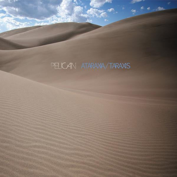 PELICAN - Ataraxia/Taraxis 12" EP