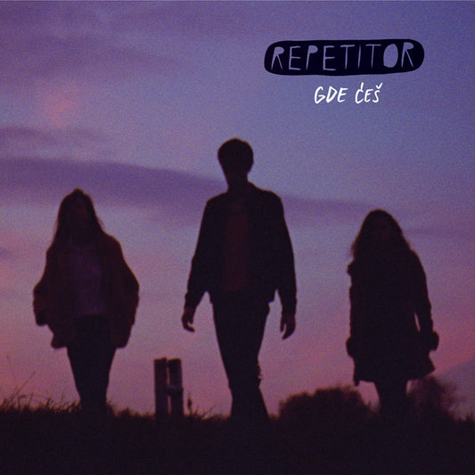 REPETITOR - Gde ćeš LP