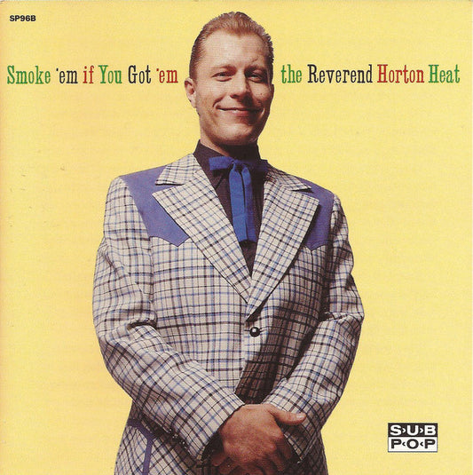 THE REVEREND HORTON HEAT - Smoke 'Em If You Got 'Em LP