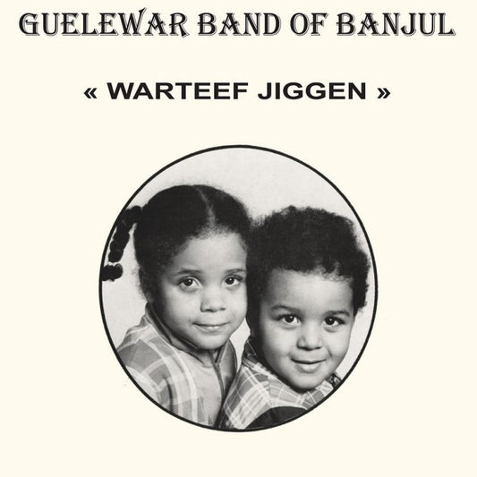 GUELEWAR BAND OF BANJUL - Warteef Jigeen LP