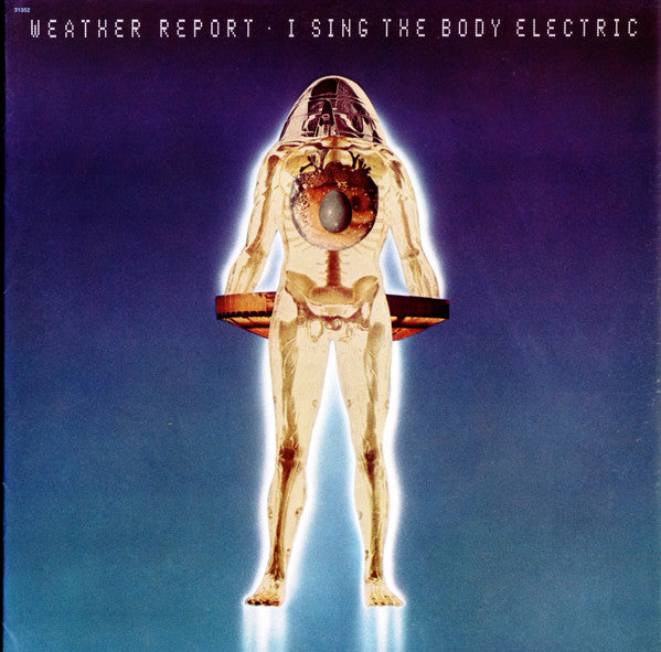 WEATHER REPORT - I Sing The Body Electric CD